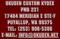 okuden custom kydex
PMB 231
17404 Meridian E Ste-F
Puyallup, WA 98375
tel: (253) 906-5306
E-mail: Info@okuden.net